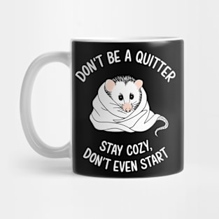 Don't Be a Quitter Don't Event Start Demotivational Sarcasm Mug